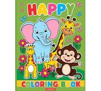 Happy Animal Coloring Book for Toddlers: Adorable, Large Print Animals Easy and Fun to Color for Kids 1-4, Homeschool, Preschool, or Kindergarten