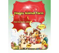 Happy Animal Farm: Have fun, learn, color!