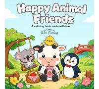 Happy Animal Friends: A Coloring Book Made With Love (Happy Friends)