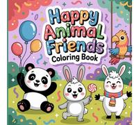Happy Animal Friends: Bold and Easy Big Pictures of Joyful Zoo Critters and Cute Woodland Pals for Creative Fun, Relaxation, and Mindfulness Coloring Book For Kids