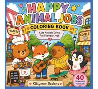 Happy Animal Jobs Coloring Book for Kids, 40 Cute Animal Career Adventures to Color and Explore: Fun and Easy Coloring Pages Featuring Animal Bakers, ... Lifeguards, Mail Carriers, Chefs, and More!
