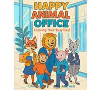 HAPPY ANIMAL OFFICE: Fun Coloring Book for Kids and Adults about Office Animals