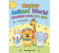 Happy Animal World - Coloring Book for Kids: Fun and Easy Coloring Pages with Cute Animals for Children Ages 3-8