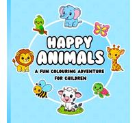 Happy Animals: A Fun Colouring Adventure For Children