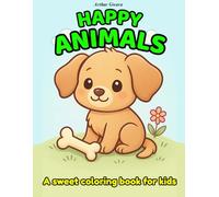 HAPPY ANIMALS. A sweet coloring book for kids: Creative fun for little hands