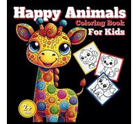 Happy Animals: Big, Bold & Fun Coloring Book for Toddlers: 50 Adorable Animals to Color, Learn, and Explore - Perfect for Kids Ages 2-5, Preschool & Kindergarten!