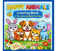 Happy Animals Coloring Book: A Fun coloring Book For Kids (Gentle Harmony)