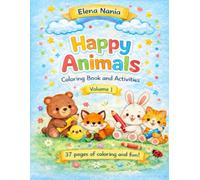 Happy Animals Coloring Book and Activities: Fun and Easy Coloring Pages with Simple Activities for Toddlers Ages 3-5