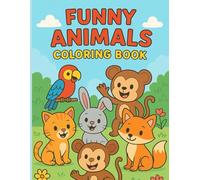 Happy Animals Coloring Book: Cute and Easy Animal Pictures for Kids Ages 1-6 | Fun and Simple Coloring Pages to Spark Creativity