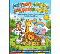 Happy Animals Coloring Book for Ages 3-6: Fun & Easy Animal Coloring Pages for Toddlers and Preschoolers: Cute Designs to Boost Creativity, Focus, and Early Learning