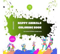 Happy Animals Coloring Book for Kids Ages 3-8: Fun and Easy Coloring Pages of Cute and Smiling Animals for Creative Kids