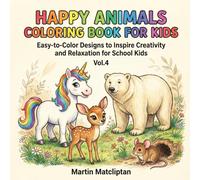 Happy Animals Coloring Book for Kids: Easy-to-Color Designs to Inspire Creativity and Relaxation for School Kids Vol. 4 (Smart Kids Animals Coloring Series)