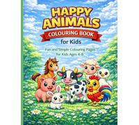 Happy Animals Colouring Book for Kids: Fun and Simple Colouring Pages for Kids Ages 4-8
