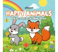 Happy Animals: Easy and Bold Animal Coloring Pages for Kids, Adults & Seniors with Cute Designs for Stress Relief and Fun: Fun and Relaxing Animal Coloring Book with 104 Single-Sided Pages