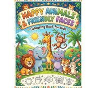 Happy Animals & Friendly Faces: An Easy and Cute Animal Coloring Book for Kids, Toddlers, and Preschoolers Ages 4-8