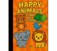 HAPPY ANIMALS.: LEARN BY COLORING!