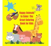 Happy Animals to Color: The Great Coloring Book for Kids