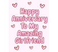 Happy Anniversary to My Amazing Girlfriend: A Colouring Gift Book of Loving Words & Phrases (pink)