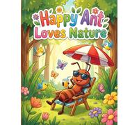 Happy ant loves Nature: Coloring book for kids, 50 image bold and easy, cute design for children girls and boys