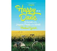 Happy as a Dane: 10 Secrets of the Happiest People in the World
