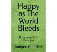 Happy as The World Bleeds: Bohemian Folk Vampyre