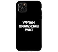 Happy Backward Day Design with Flipped Writing Carcasa para iPhone 11 Pro Max
