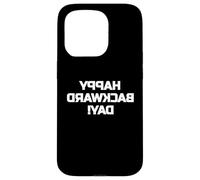 Happy Backward Day Design with Flipped Writing Carcasa para iPhone 15 Pro