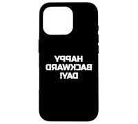 Happy Backward Day Design with Flipped Writing Carcasa para iPhone 16 Pro