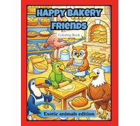 Happy Bakery Friends Coloring Book: Cute Animal Bakers Coloring Book for Kids Ages 4-8 | Fun and Easy Bakery Scenes with Adorable Characters