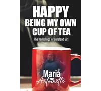 Happy Being My Own Cup Of Tea: Ramblings of an Island Girl