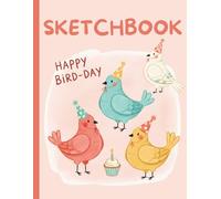 Happy Bird-Day Pigeons Sketchbook 8.5 x 11: Large Drawing Book with Numbered Blank Pages for Kids, Beginners & Artists - Cute Birthday Pigeon Art for Doodling & Coloring