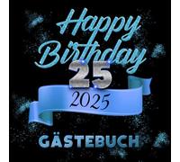 Happy Birthday 25. Gästebuch: 25. Jahre Softcover Buch zum Eintragen für Glückwünsche und Fotos I Geschenk