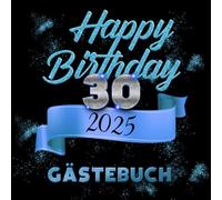 Happy Birthday 30. Gästebuch: 30. Jahre Softcover Buch zum Eintragen für Glückwünsche und Fotos I Geschenk