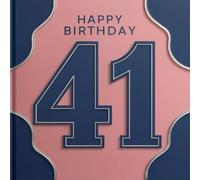 Happy Birthday 41: Ein persönliches Geburtstagsbuch - Humorvolle Sprüche und inspirierende Ideen für das neue Lebensjahr (Die besten Jahre - Jetzt!)