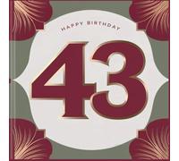 Happy Birthday 43: Ein persönliches Geburtstagsbuch - Humorvolle Sprüche und inspirierende Ideen für das neue Lebensjahr (Die besten Jahre - Jetzt!)
