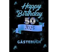Happy Birthday 50. Gästebuch: 50 Jahre Buch zum Eintragen für Glückwünsche und Fotos I Geschenk für Mädchen und Jungen