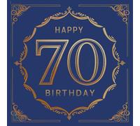 Happy Birthday 70: Ein persönliches Geburtstagsbuch - Humorvolle Sprüche und inspirierende Ideen für das neue Lebensjahr (Die besten Jahre - Jetzt!)