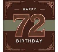 Happy Birthday 72: A Personal Birthday Book - Humorous Quotes and Inspiring Ideas for the New Year of Life (The Best Years - Now)