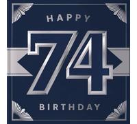 Happy Birthday 74: Ein persönliches Geburtstagsbuch - Humorvolle Sprüche und inspirierende Ideen für das neue Lebensjahr (Die besten Jahre - Jetzt!)