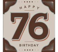 Happy Birthday 76: Ein persönliches Geburtstagsbuch - Humorvolle Sprüche und inspirierende Ideen für das neue Lebensjahr (Die besten Jahre - Jetzt!)