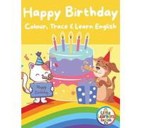 Happy Birthday: A fun colouring book to celebrate your Birthday! (Little Learners English Co)