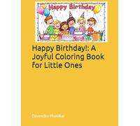 Happy Birthday!: A Joyful Coloring Book for Little Ones