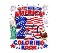 Happy Birthday America Coloring Book: 30 Bold and Easy Patriotic Designs for Kids Ages 4-8 to Celebrate the 4th of July and America's 250th Anniversary (Bold and Easy Coloring Books)