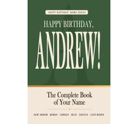 Happy Birthday, Andrew!: The Perfect Birthday Gift for Anyone Named Andrew - Famous People, Icons & Legends Who Shared Your Name (The Happy Birthday! Name Series)