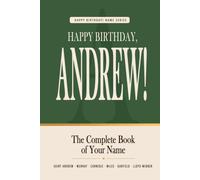 Happy Birthday, Andrew!: The Perfect Birthday Gift for Anyone Named Andrew - Famous People, Icons & Legends Who Shared Your Name