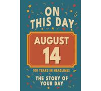 Happy Birthday! August 14: On This Day in Headlines - Nostalgic August 14 History Book with Authentic News and Memories - Perfect Birthday or Anniversary Gift