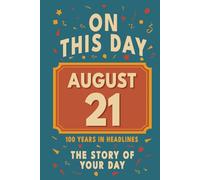 Happy Birthday! August 21: On This Day in Headlines - Nostalgic August 21 History Book with Authentic News and Memories - Perfect Birthday or Anniversary Gift