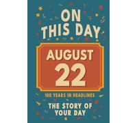 Happy Birthday! August 22: On This Day in Headlines - Nostalgic August 22 History Book with Authentic News and Memories - Perfect Birthday or Anniversary Gift
