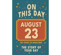 Happy Birthday! August 23: On This Day in Headlines - Nostalgic August 23 History Book with Authentic News and Memories - Perfect Birthday or Anniversary Gift