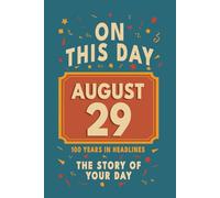 Happy Birthday! August 29: On This Day in Headlines - Nostalgic August 29 History Book with Authentic News and Memories - Perfect Birthday or Anniversary Gift